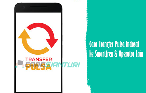 Cara Transfer Pulsa Indosat ke Smartfren